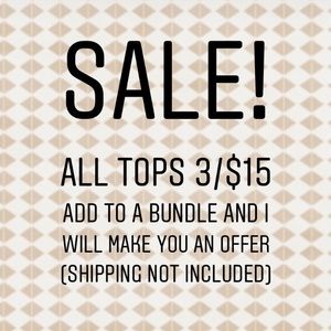 SALE! All tops 3 for $15!